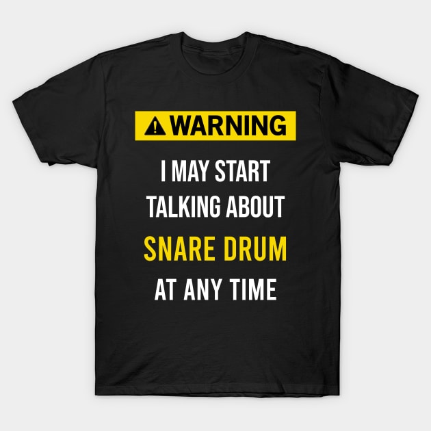 Warning Snare drum T-Shirt by blakelan128